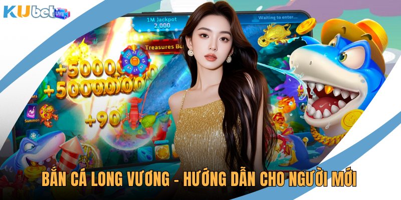 Bắn cá long vương