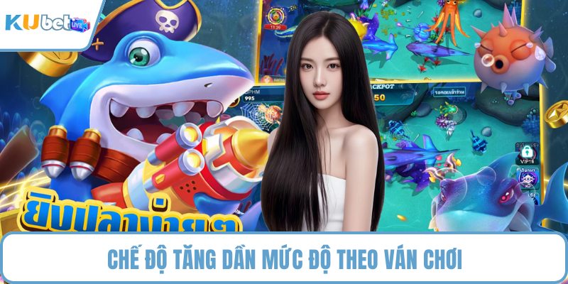 Chế độ tăng dần mức độ theo ván chơi