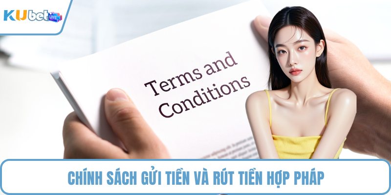 Chính sách gửi tiền và rút tiền hợp pháp