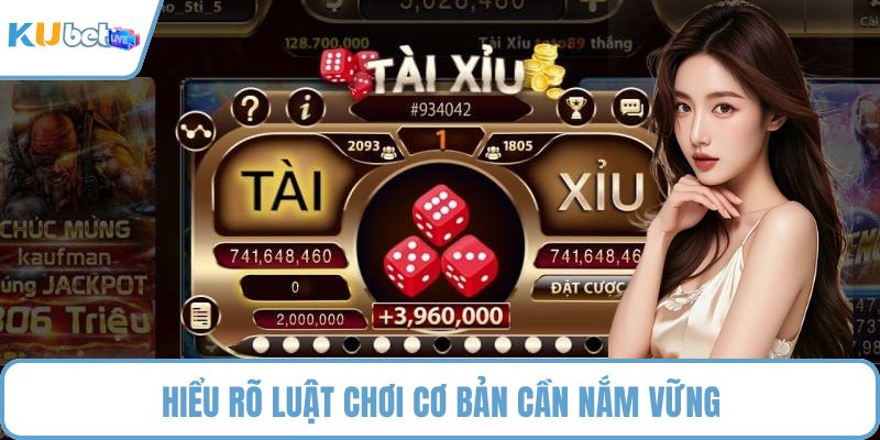 Hiểu rõ luật chơi cơ bản cần nắm vững
