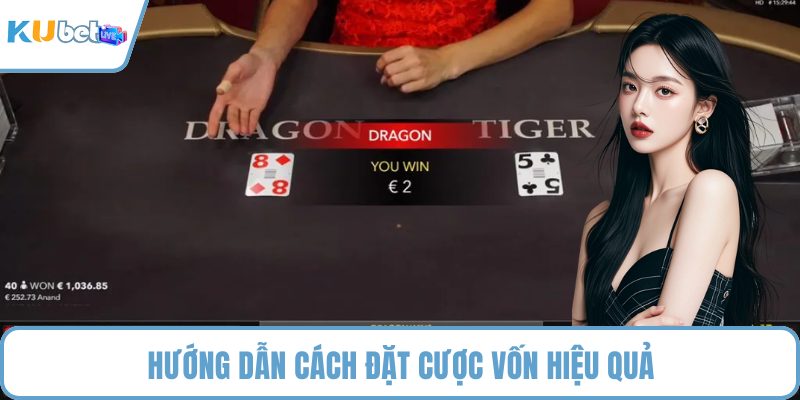 Hướng dẫn cách đặt cược vốn hiệu quả