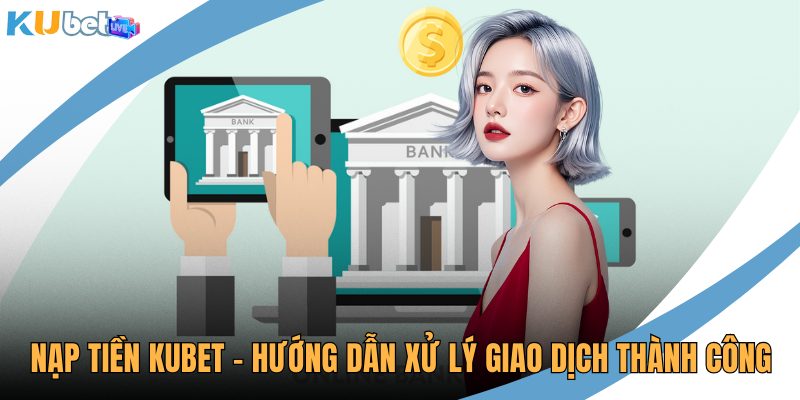 Nạp tiền KUBET