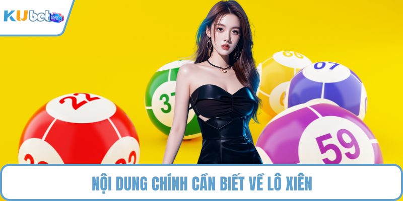 Nội dung chính cần biết về lô xiên