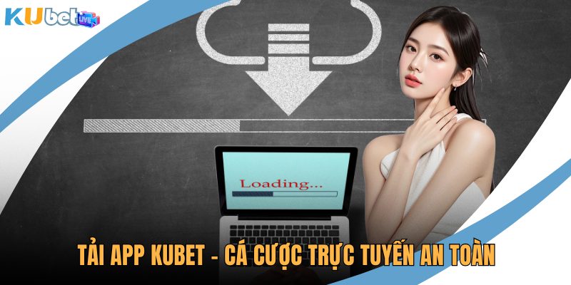 Tải app KUBET