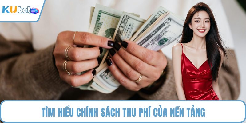 Tìm hiểu chính sách thu phí của nền tảng
