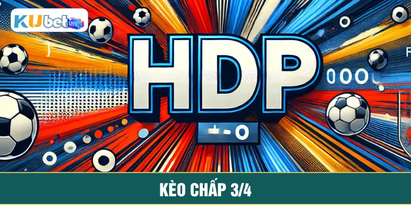 kèo chấp 3/4