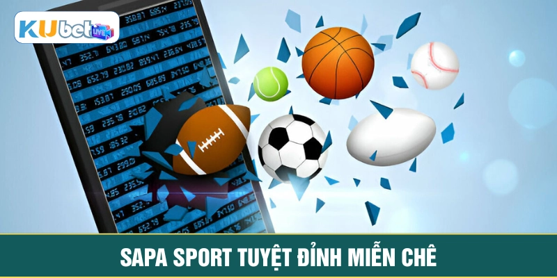 Sapa sport tuyệt đỉnh miễn chê